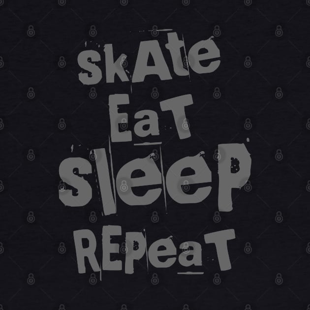 Skate Eat Sleep Repeat by ShirtyLife